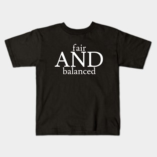 fair AND balanced Kids T-Shirt